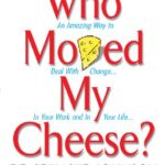 Who Moved My Cheese?