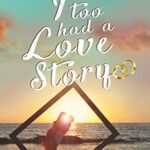 I Too Had a Love Story
