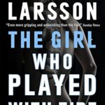 The Girl Who Played With Fire (Millennium Trilogy #2)