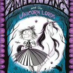 Amelia Fang and the Unicorn Lords