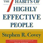 The 7 Habits of highly effective people