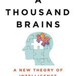 A Thousand Brains: A New Theory of Intelligence