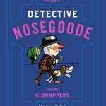 Detective Nosegoode and the Kidnappers