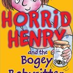 Horrid Henry and the Bogey Babysitter