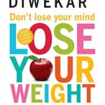 Don't lose your mind, lose your weight