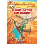 GERONIMO STILTON #56 FLIGHT OF THE RED BANDIT