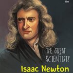 The great scientists Isaac Newton