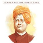 Swami Vivekanand - Leader Of The Royal Path