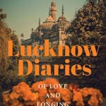 Lucknow Diaries