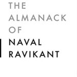 The Almanack of Naval Ravikant