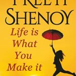 Life is What You Make it