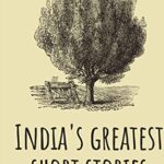India's Greatest Short Stories