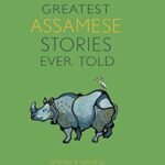 The Greatest Assamese Stories Ever Told