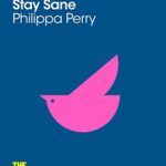How To Stay Sane