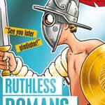 Horrible Histories - The Ruthless Romans
