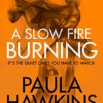 A Slow Fire Burning