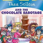 THEA STILTON#19 THEA STILTON AND THE CHOCOLATE SABOTAGE