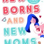New Borns and New Moms