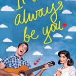 It Will Always Be You