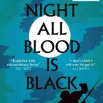 At Night All Blood is Black