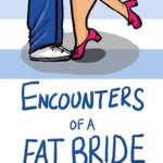 Encounters of a Fat Bride