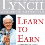Learn to Earn: A Beginner's Guide to the Basics of Investing and Business