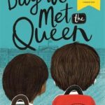 The Day We Met the Queen
