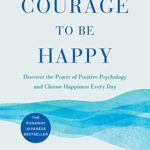 Courage to be happy