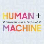 Human + Machine: Reimagining Work in the Age of AI