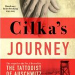 Cilka's Journey: The sequel to The Tattooist of Auschwitz