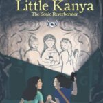 The Adventures Of Little Kanya: The Sonic Reverberator