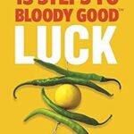 13 Steps to Bloody Good Luck