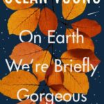 On Earth We're Briefly Gorgeous