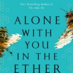 Alone With You in the Ether