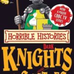Horrible Histories - Dark Knights and Dingy Castles