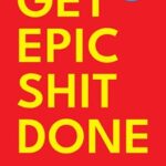 Get Epic Shit Done