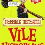 Horrible Histories - Vile Victorians