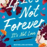 If It's Not Forever It's Not Love