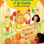 Raja Balushahi and Rani Rasmalai in Mithaspur and Other Adventures