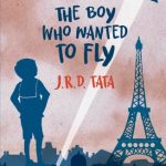The Boy Who Wanted to Fly: J. R. D. Tata
