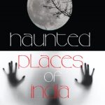 Haunted Places of India