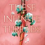 These Infinite Threads (This Woven Kingdom #2)