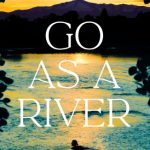 Go as a River