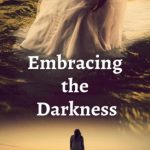 Embracing the Darkness