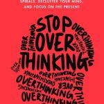 Stop Overthinking