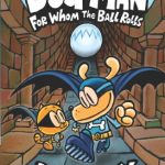 For Whom the Ball Rolls (Dog Man #7)