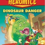 Heromice #6: Dinosaur Danger