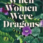 When Women Were Dragons