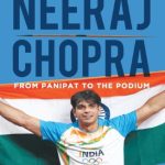 Neeraj Chopra: From Panipat to the Podium