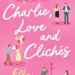 Charlie, Love and Cliches